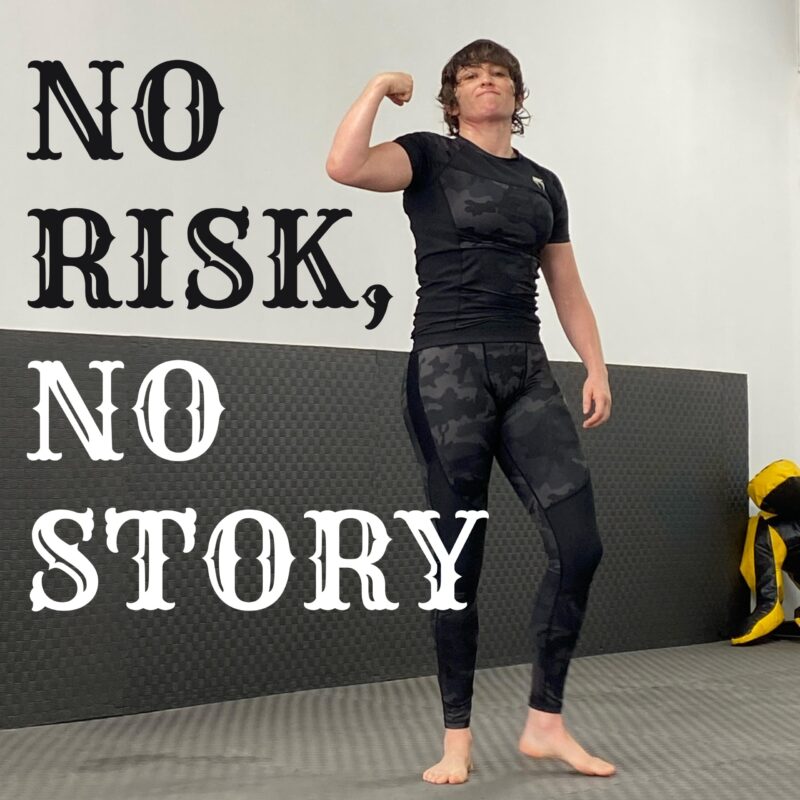 NO RISK, NO STORY